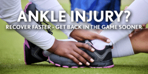 ankle injury? recover faster and get back in the game